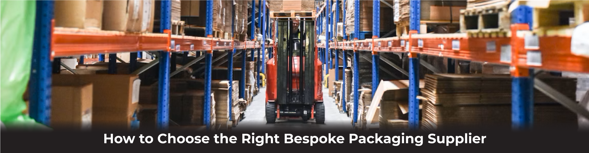 How to Choose the Right Bespoke Packaging Supplier