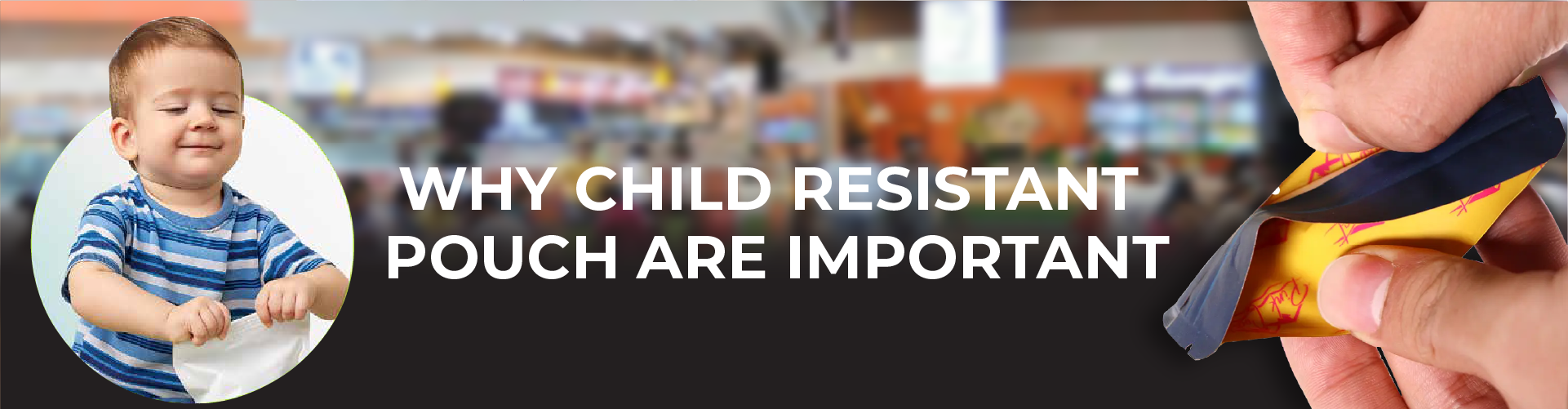 Why Child-Resistant Pouches Are a Must for Modern Packaging